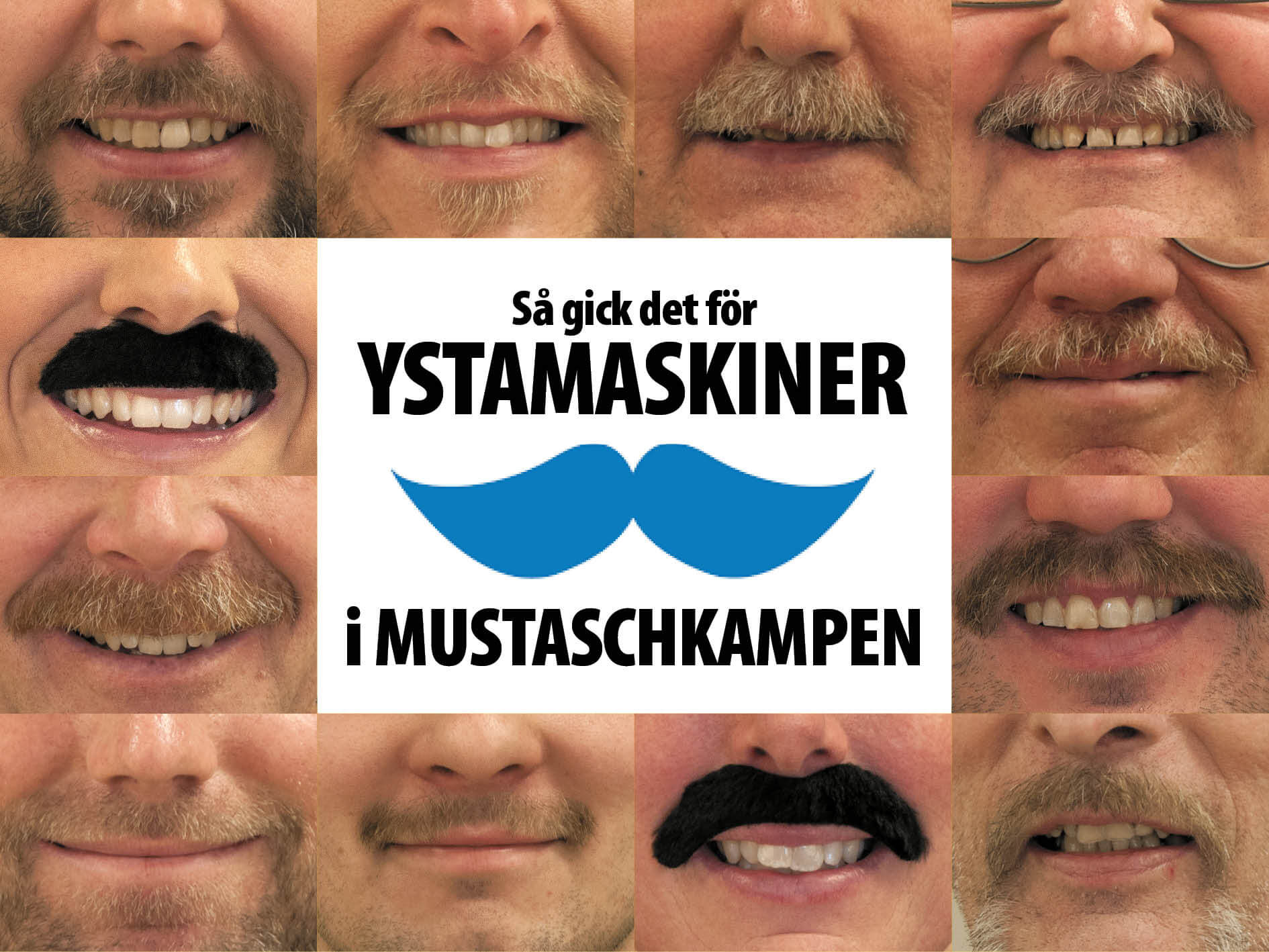 Så gick det med mustascherna